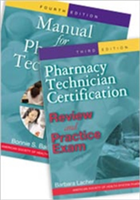 Manual for Pharmacy Technicians and Pharmacy Technician Certification Review and Practice Exam Package