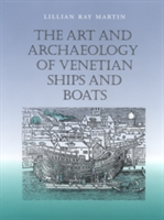 Art and Archaeology of Venetian Ships and Boats