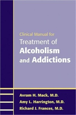 Clinical Manual for Treatment of Alcoholism and Addictions