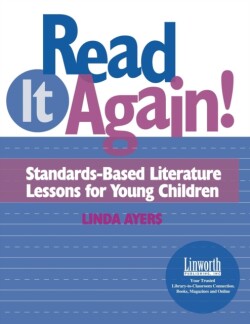 Read It Again! Standards-Based Literature Lessons for Young Children