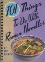 101 Things to Do with Ramen Noodles