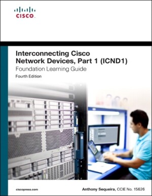 Interconnecting Cisco Network Devices, Part 1 (ICND1) Foundation Learning Guide