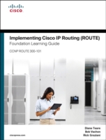 Implementing Cisco IP Routing (ROUTE) Foundation Learning Guide