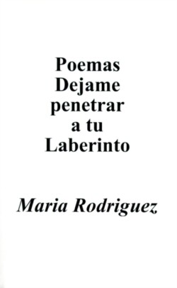 Poemas Dejame Penetrar A Tu Laberinto