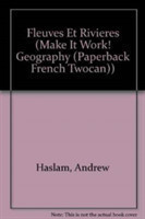 Fleuves Et Rivieres (Jeunes Decouvreurs/Make it Work)