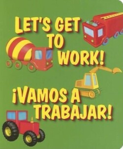 Let's Get to Work / Vamos A Trabajar