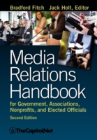 Media Relations Handbook for Government, Associations, Nonprofits, and Elected Officials, 2e