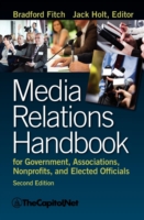 Media Relations Handbook for Government, Associations, Nonprofits, and Elected Officials, 2e