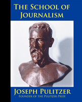 School of Journalism in Columbia University The Book that Transformed Journalism from a Trade into a Profession