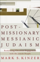 Postmissionary Messianic Judaism – Redefining Christian Engagement with the Jewish People