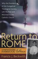 Return to Rome – Confessions of an Evangelical Catholic