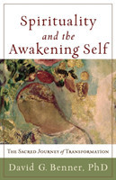 Spirituality and the Awakening Self – The Sacred Journey of Transformation