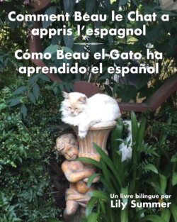 Comment Beau le Chat a appris l'espagnol / Cómo Beau el Gato ha aprendido el español Un livre bilingue
