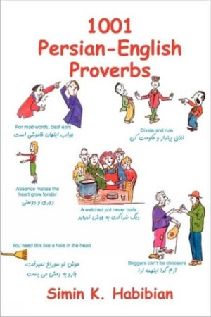 1001 Persian-English Proverbs Learning Language & Culture Through Commonly Used Sayings, 3rd Edition