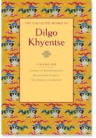 Collected Works of Dilgo Khyentse, Volume One