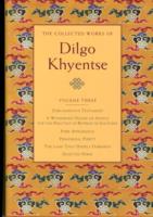 Collected Works of Dilgo Khyentse, Volume Three