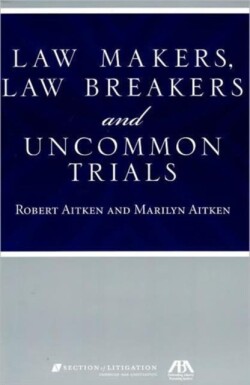 Law Makers, Law Breakers and Uncommon Trials