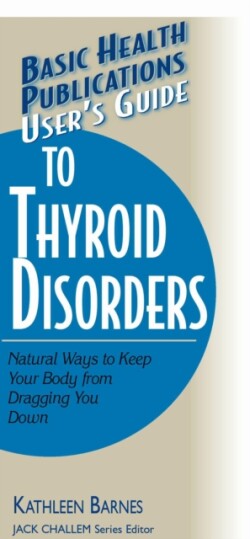 User'S Guide to Thyroid Disorders