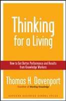 Thinking for a Living: How to Get Better Performance and Results from Knowledge Workers