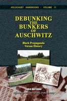 Debunking the Bunkers of Auschwitz