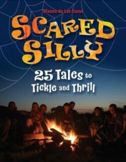 Scared Silly 25 Tales to Tickle and Thrill