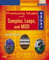 S.M.A.R.T. Guide to Producing Music with Samples, Loops, and MIDI