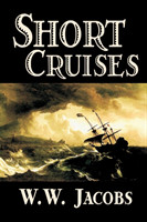 Short Cruises by W. W. Jacobs, Fiction, Short Stories, Sea Stories