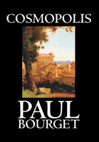 Cosmopolis by Paul Bourget, Fiction, Classics