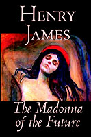 Madonna of the Future by Henry James, Fiction, Literary, Alternative History