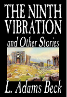 Ninth Vibration and Other Stories by L. Adams Beck, Fiction, Fantasy