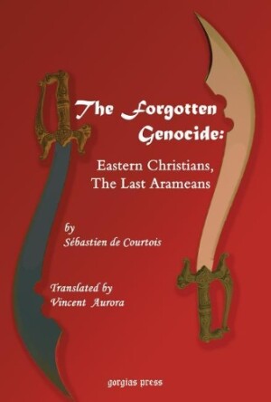 Forgotten Genocide: Eastern Christians, The Last Arameans