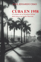 Cuba En 1958. El Colapso de la Dictadura Militar Abrió Paso a Un Asalto Marxista