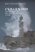 Cuba En 1959. Los Primeros D�as del Asalto Comunista a Cuba