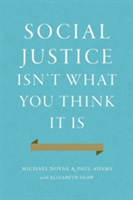 Social Justice Isn't What You Think It Is