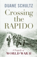 Crossing the Rapido: a Tragedy of World War Ii