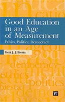 Good Education in an Age of Measurement