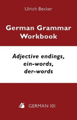 German Grammar Workbook - Adjective endings, ein-words, der-words Levels A2 and B1