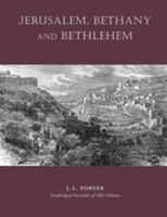 Jerusalem, Bethany and Bethlehem