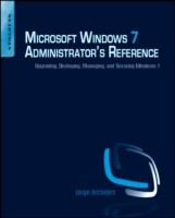 Microsoft Windows 7 Administrator's Reference