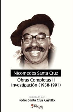 Nicomedes Santa Cruz. Obras Completas II. Investigacion (1958-1991)