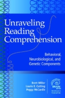 Unraveling Reading Comprehension Behavioral, Neurobiological and Genetic Components