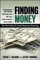 Finding Money: The New Rules for Small Business Financing