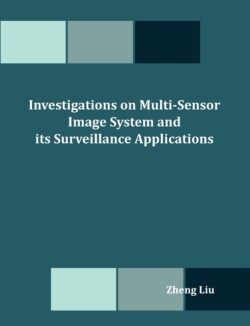 Investigations on Multi-Sensor Image System and its Surveillance Applications