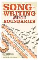 Songwriting without Boundaries Lyric Writing Exercises for Finding Your Voice