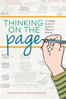 Thinking on the Page A College Student's Guide to Effective Writing