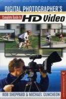 Digital Photographer's Complete Guide to HD Video