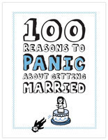 100 Reasons to Panic about Getting Married