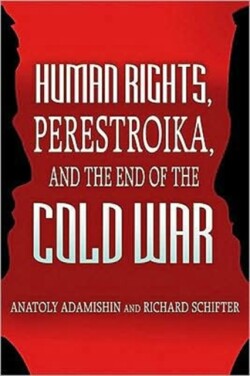 Human Rights, Perestroika, and the End of the Cold War