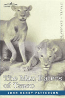 Man Eaters of Tsavo and Other East African Adventures