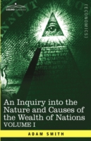 Inquiry Into the Nature and Causes of the Wealth of Nations